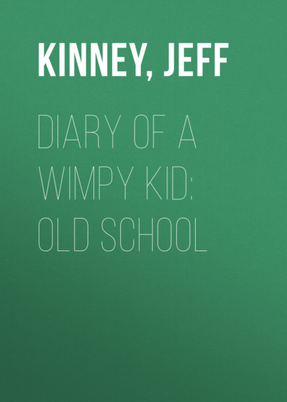 Скачать книгу Diary of a Wimpy Kid: Old School
