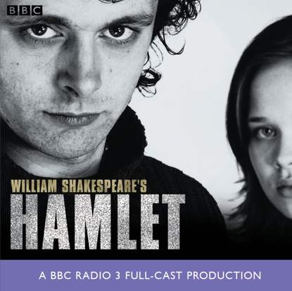 Скачать книгу Hamlet (BBC Radio Shakespeare)
