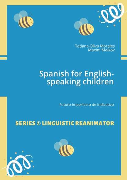 Spanish for English-speaking children. Futuro Imperfecto de Indicativo