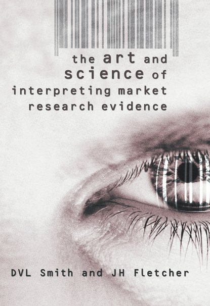Скачать книгу The Art and Science of Interpreting Market Research Evidence