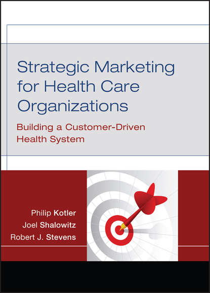 Скачать книгу Strategic Marketing For Health Care Organizations