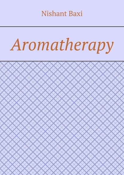 Скачать книгу Aromatherapy