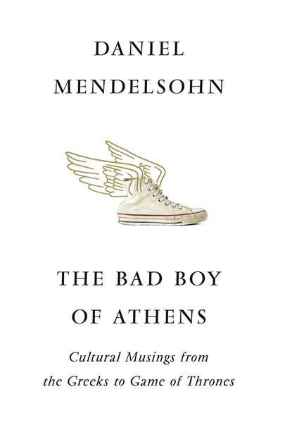 Скачать книгу The Bad Boy of Athens: Classics from the Greeks to Game of Thrones