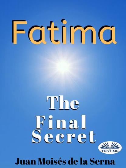 Скачать книгу Fatima: The Final Secret