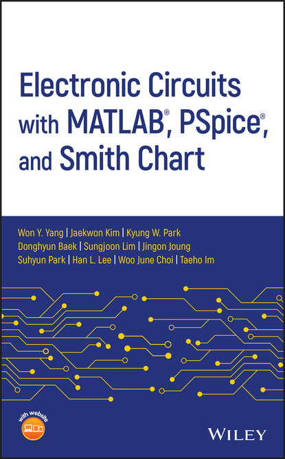 Скачать книгу Electronic Circuits with MATLAB, PSpice, and Smith Chart