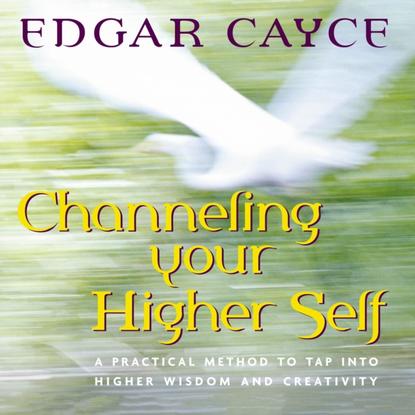 Скачать книгу Channeling Your Higher Self