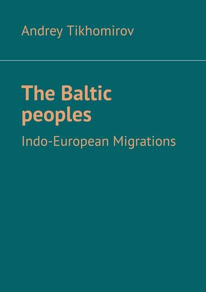 The Baltic peoples. Indo-European Migrations