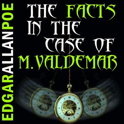 Скачать книгу The Facts in the Case of M. Valdemar