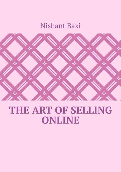 Скачать книгу The Art Of Selling Online