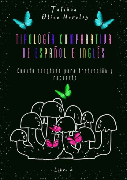 Скачать книгу Tipología comparativa de español e inglés. Cuento adaptado para traducción y recuento. Libro 2