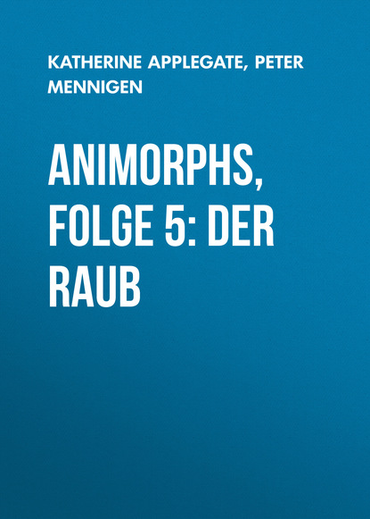 Animorphs, Folge 5: Der Raub