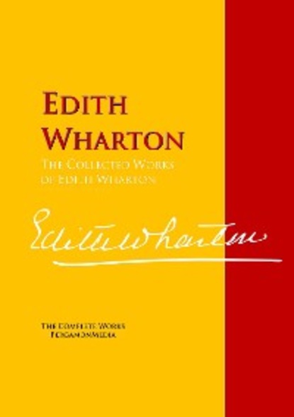 Скачать книгу The Collected Works of Edith Wharton