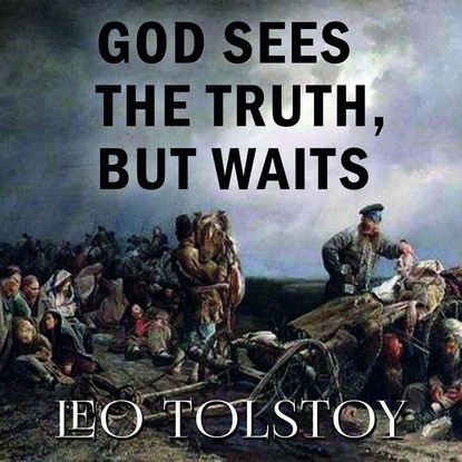 Скачать книгу God Sees the Truth, But Waits