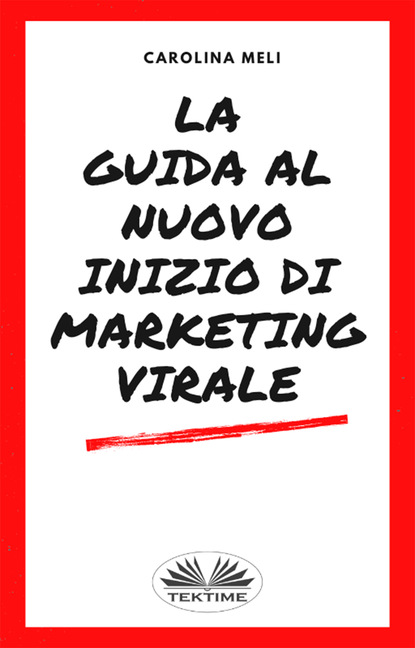Скачать книгу La Guida Al Nuovo Inizio Di Marketing Virale