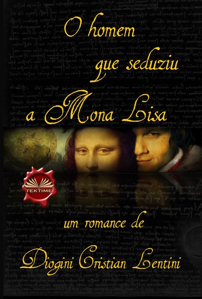 Скачать книгу O Homem Que Seduziu A Mona Lisa