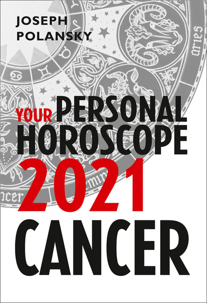 Скачать книгу Cancer 2021: Your Personal Horoscope
