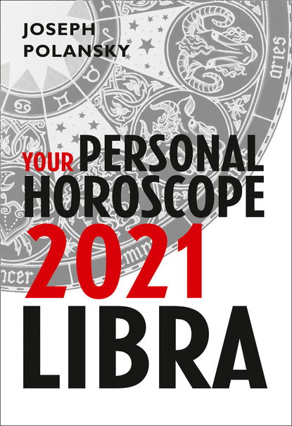 Скачать книгу Libra 2021: Your Personal Horoscope