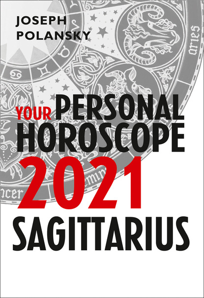 Скачать книгу Sagittarius 2021: Your Personal Horoscope