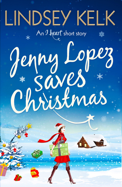 Скачать книгу Jenny Lopez Saves Christmas: An I Heart Short Story