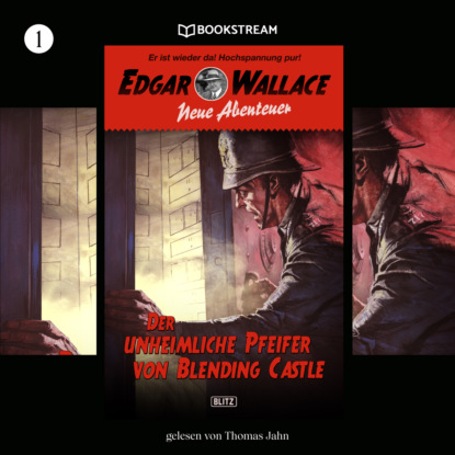 Скачать книгу Der unheimliche Pfeifer von Blending Castle - Edgar Wallace - Neue Abenteuer, Band 1 (Ungekürzt)