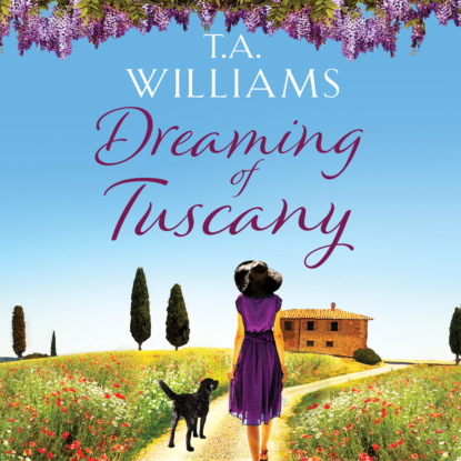Скачать книгу Dreaming of Tuscany (Unabridged)