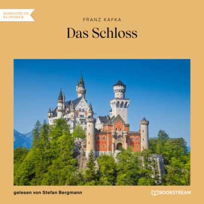Скачать книгу Das Schloss (Ungekürzt)