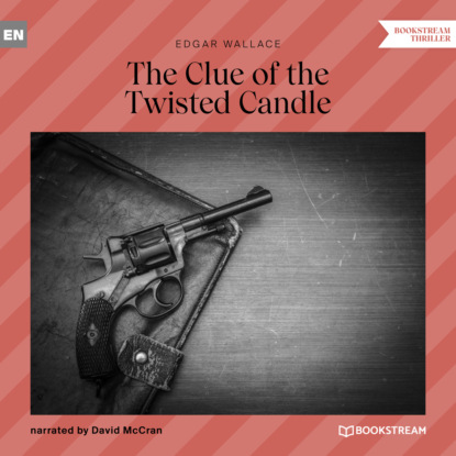 The Clue of the Twisted Candle (Unabridged)