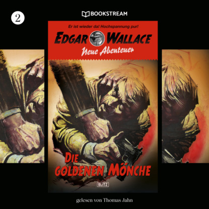 Скачать книгу Die goldenen Mönche - Edgar Wallace - Neue Abenteuer, Band 2 (Ungekürzt)