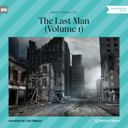 The Last Man, Volume 1 (Unabridged)