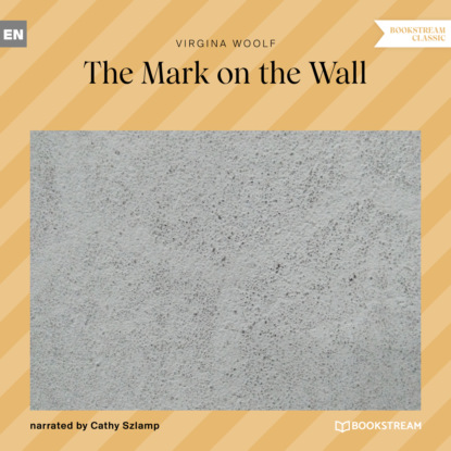 Скачать книгу The Mark on the Wall (Unabridged)