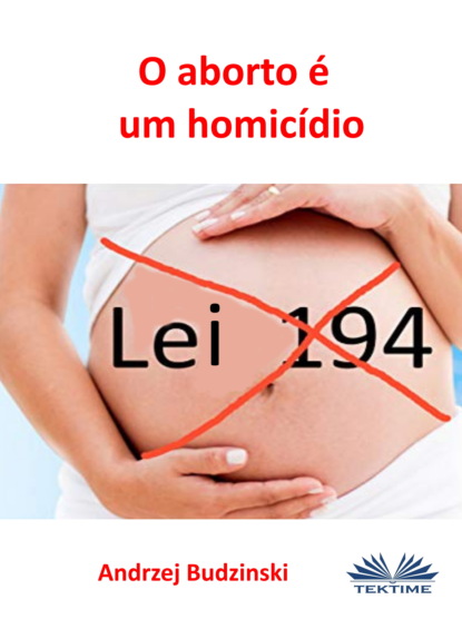Скачать книгу O Aborto É Um Homicídio