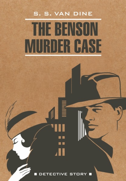 Скачать книгу The Benson Murder Case / Дело Бенсона. Книга для чтения на английском языке