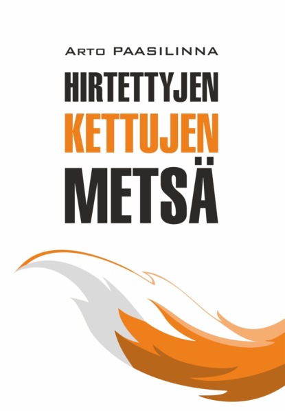 Hirtettyjen kettujen metsä / Лес повешенных лисиц. Книга для чтения на финском языке