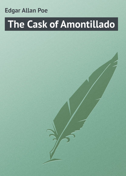 Скачать книгу The Cask of Amontillado