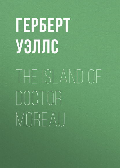 Скачать книгу The Island of Doctor Moreau